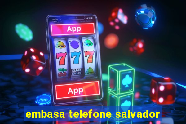 embasa telefone salvador